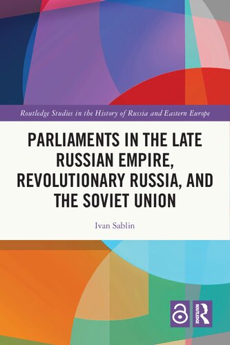 Parliaments in the Late Russian Empire, Revolutionary Russia, and the Soviet Union