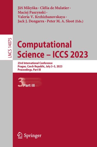 Computational Science – ICCS 2023: 23rd International Conference, Prague, Czech Republic, July 3–5, 2023, Proceedings, Part III (Lecture Notes in Computer Science)