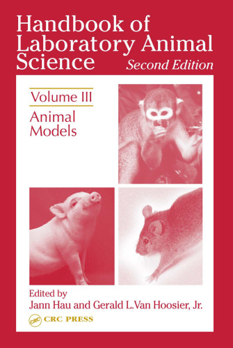 Handbook of Laboratory Animal Science, Second Edition: Animal Models, Volume III