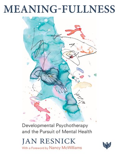 Meaning-Fullness: Developmental Psychotherapy and the Pursuit of Mental Health