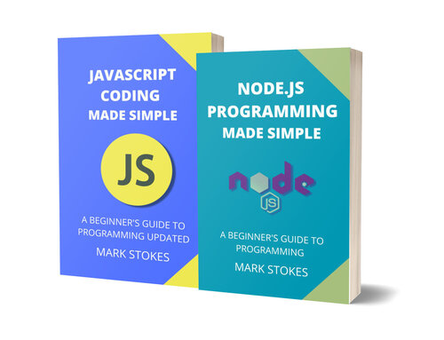 NODE.JS and Javascript Programming Made Simple: A Beginner’s Guide to Programming - 2 Books in 1