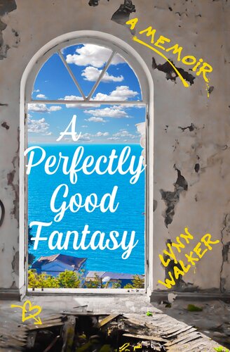 A Perfectly Good Fantasy: A Memoir (Nonfiction Addiction Book 3)