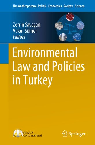 Environmental Law and Policies in Turkey (The Anthropocene: Politik—Economics—Society—Science)