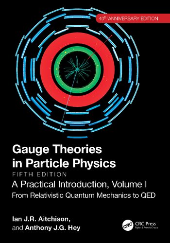 Gauge Theories in Particle Physics: A Practical Introduction, Volume I, From Relativistic Quantum Mechanics to QED