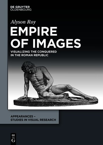 Empire of Images: Visualizing the Conquered in the Roman Republic