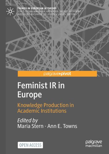 Feminist IR in Europe: Knowledge Production in Academic Institutions (Trends in European IR Theory)