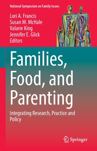 Families, Food, and Parenting: Integrating Research, Practice and Policy (National Symposium on Family Issues, 11)