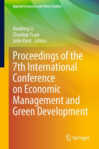 Proceedings of the 7th International Conference on Economic Management and Green Development (Applied Economics and Policy Studies)