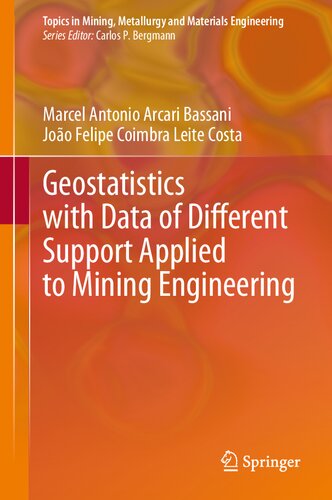 Geostatistics with Data of Different Support Applied to Mining Engineering (Topics in Mining, Metallurgy and Materials Engineering)