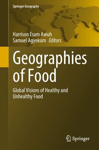 Geographies of Food: Global Visions of Healthy and Unhealthy Food (Springer Geography)