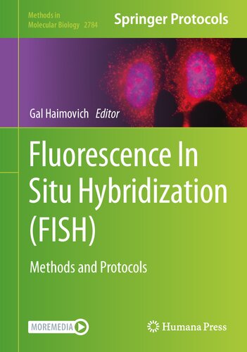 Fluorescence In Situ Hybridization (FISH): Methods and Protocols (Methods in Molecular Biology, 2784)