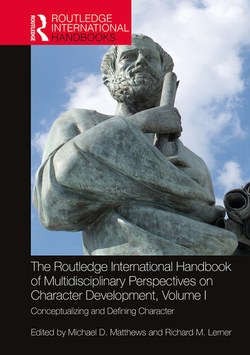 The Routledge International Handbook of Multidisciplinary Perspectives on Character Development, Volume I