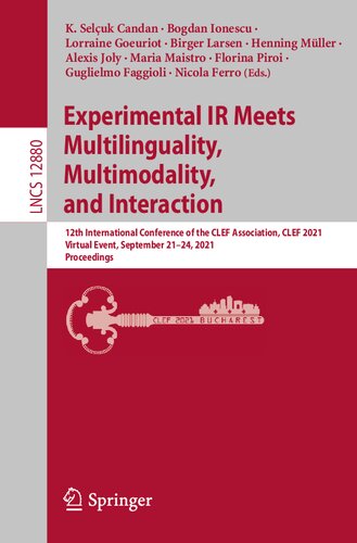 Experimental IR Meets Multilinguality, Multimodality, and Interaction: 12th International Conference of the CLEF Association, CLEF 2021, Virtual ... Applications, incl. Internet/Web, and HCI)