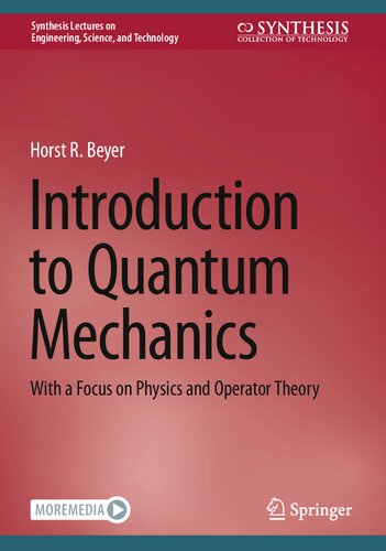 Introduction to Quantum Mechanics - With a Focus on Physics and Operator Theory