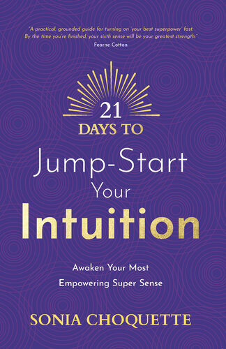 21 Days to Jump-start Your Intuition: Awaken Your Most Empowering Super Sense