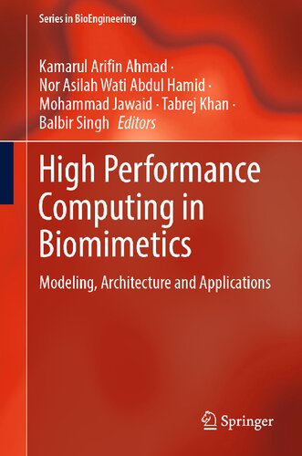 High Performance Computing in Biomimetics: Modeling, Architecture and Applications (Series in BioEngineering)