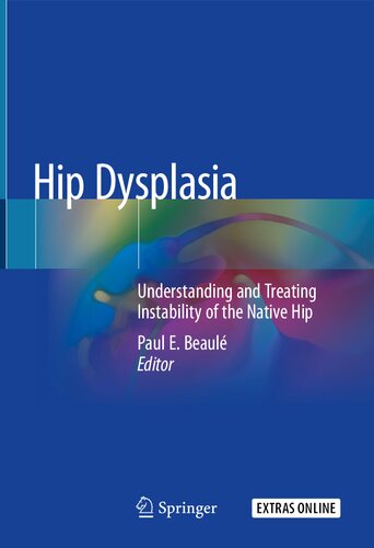 Hip Dysplasia: Understanding and Treating Instability of the Native Hip