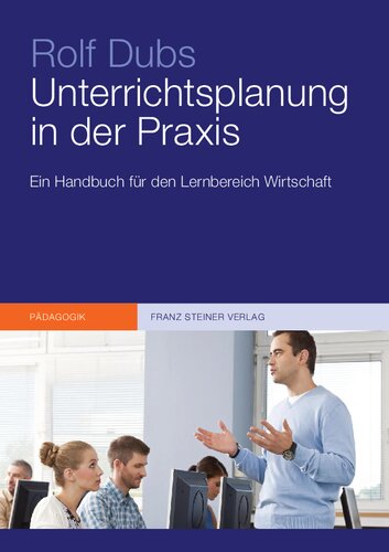 Unterrichtsplanung in der Praxis: Ein Handbuch für den Lernbereich Wirtschaft