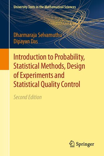 Introduction to Probability, Statistical Methods, Design of Experiments and Statistical Quality Control