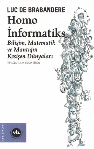 Homo İnformatiks: Bilişim, Matematik ve Mantığın Kesişen Dünyaları