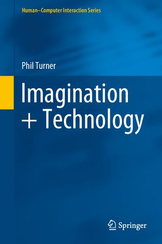 Imagination + Technology (Human–Computer Interaction Series)