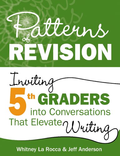 Patterns of Revision: Inviting 5th graders into conversations that elevate writing