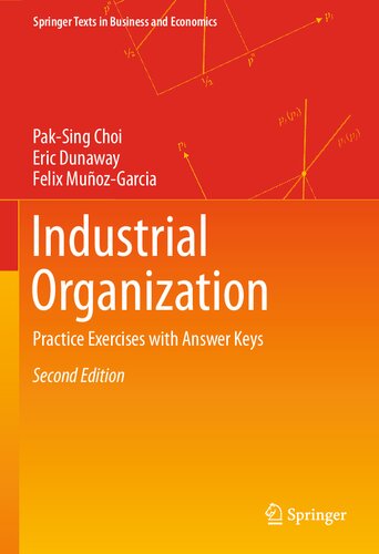 Industrial Organization: Practice Exercises with Answer Keys (Springer Texts in Business and Economics)