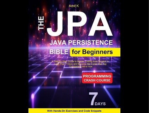 JPA ( Java Persistence API ) For Beginner: Your Step-By-Step Guide For Beginner To Learn JPA Framework