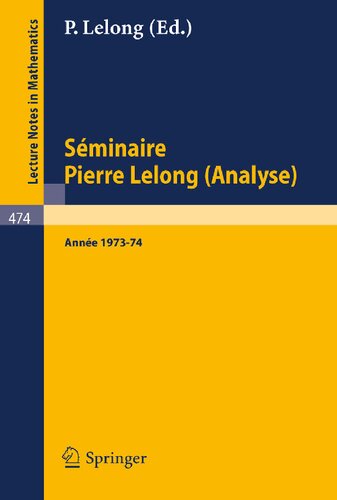 Seminaire Pierre Lelong Analyse Annee 1973/74/ Pierre Lelong Seminar Analyse Year 1973-1974