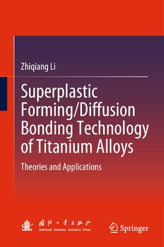 Superplastic Forming/Diffusion Bonding Technology of Titanium Alloys: Theories and Applications