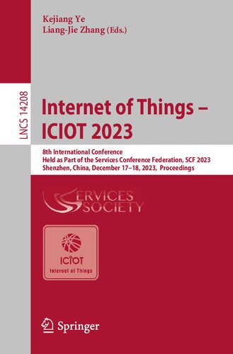 Internet of Things – ICIOT 2023: 8th International Conference, Held as Part of the Services Conference Federation, SCF 2023, Shenzhen, China, December ... (Lecture Notes in Computer Science)