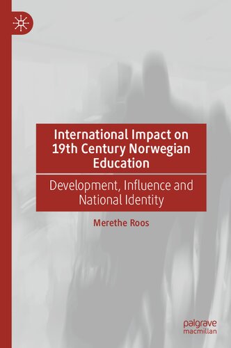 International Impact on 19th Century Norwegian Education: Development, Influence and National Identity