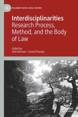 Interdisciplinarities: Research Process, Method, and the Body of Law (Palgrave Socio-Legal Studies)