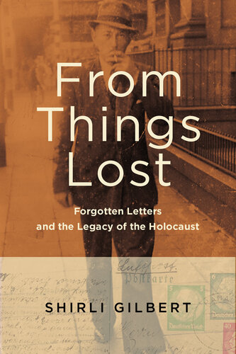 From Things Lost: Forgotten Letters and the Legacy of the Holocaust (Title Not in Series)