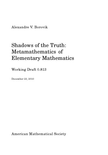 Shadows of the Truth: Metamathematics of Elementary Mathematics