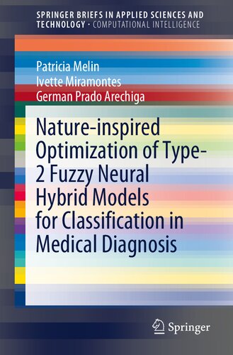 Nature-inspired Optimization of Type-2 Fuzzy Neural Hybrid Models for Classification in Medical Diagnosis (SpringerBriefs in Applied Sciences and Technology)