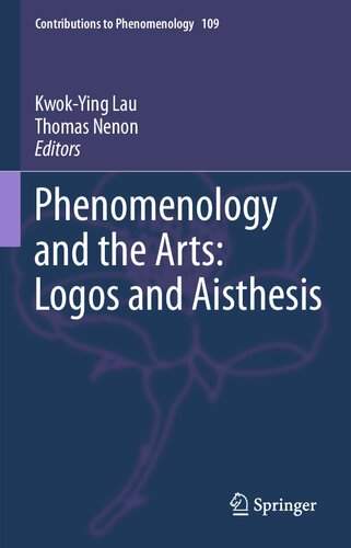 Phenomenology and the Arts: Logos and Aisthesis (Contributions to Phenomenology, 109)