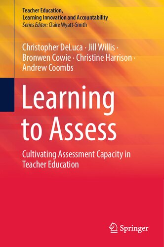 Learning to Assess: Cultivating Assessment Capacity in Teacher Education (Teacher Education, Learning Innovation and Accountability)