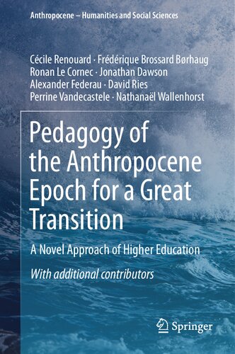 Pedagogy of the Anthropocene Epoch for a Great Transition: A Novel Approach of Higher Education (Anthropocene – Humanities and Social Sciences)