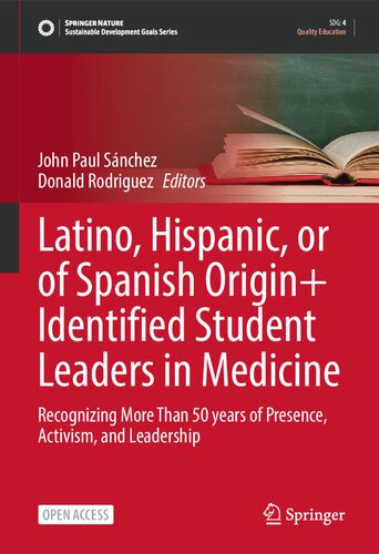 Latino, Hispanic, or of Spanish Origin+ Identified Student Leaders in Medicine: Recognizing More Than 50 years of Presence, Activism, and Leadership (Sustainable Development Goals Series)