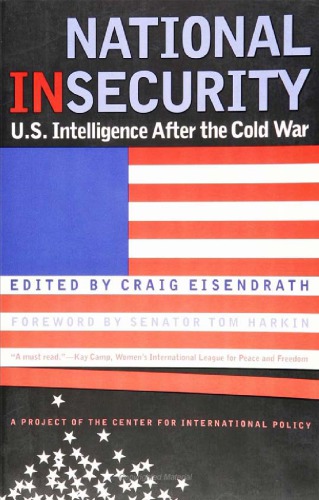 National Insecurity: U.S. Intelligence After the Cold War