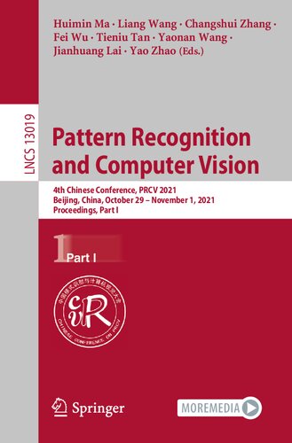 Pattern Recognition and Computer Vision: 4th Chinese Conference, PRCV 2021, Beijing, China, October 29 – November 1, 2021, Proceedings, Part I (Image ... Vision, Pattern Recognition, and Graphics)