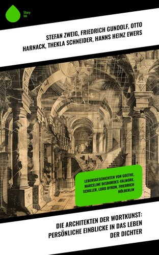 Die Architekten der Wortkunst: Persnliche Einblicke in das Leben der Dichter