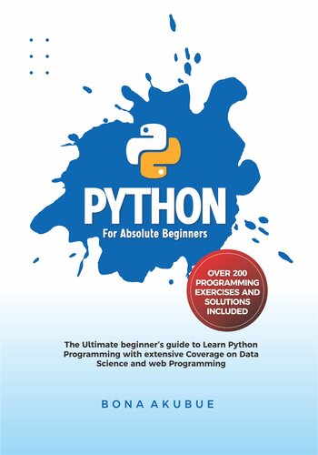 Python for Absolute Beginners: The Ultimate Beginner's Guide to Learn Python Programming with Extensive Coverage on Data Science and Web Programming