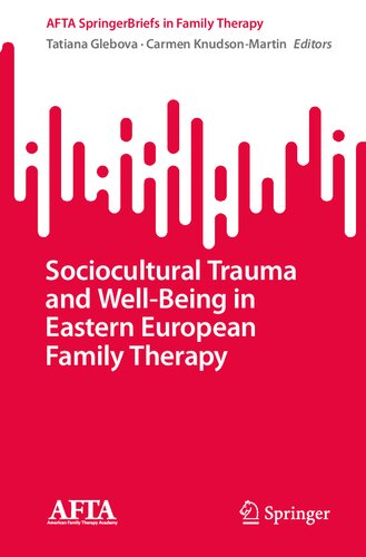 Sociocultural Trauma and Well-Being in Eastern European Family Therapy (AFTA SpringerBriefs in Family Therapy)