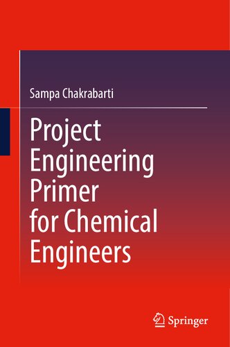 Project Engineering Primer for Chemical Engineers