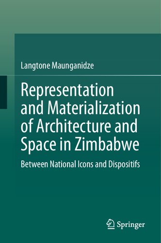 Representation and Materialization of Architecture and Space in Zimbabwe: Between National Icons and Dispositifs