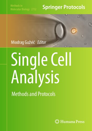 Single Cell Analysis: Methods and Protocols (Methods in Molecular Biology, 2752)