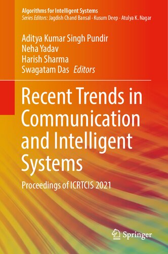 Recent Trends in Communication and Intelligent Systems: Proceedings of ICRTCIS 2021 (Algorithms for Intelligent Systems)