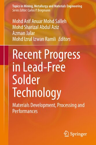 Recent Progress in Lead-Free Solder Technology: Materials Development, Processing and Performances (Topics in Mining, Metallurgy and Materials Engineering)